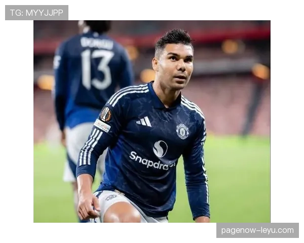 卡塞米罗：巴西后腰核心，助力球队中场掌控