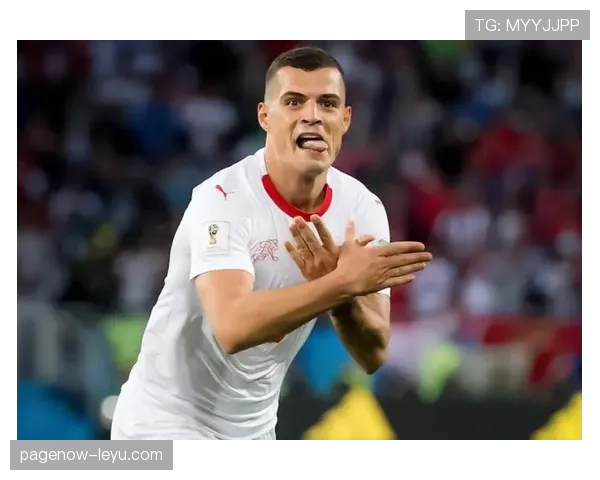 瑞士队长扎卡率队稳健前行,全力冲击世界杯梦想 瑞士队长扎卡率队稳健前行,全力冲击世界杯梦想